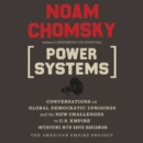 Power Systems : Conversations on Global Democratic Uprisings and the New Challenges to U.S. Empire - eAudiobook