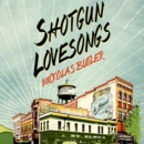 Shotgun Lovesongs : A Novel - eAudiobook