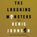 The Laughing Monsters : A Novel - eAudiobook