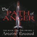 The Path of Anger : The Book and the Sword: 1 - eAudiobook