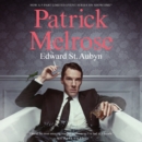 Patrick Melrose : The Novels - eAudiobook