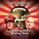 Killing the Rising Sun : How America Vanquished World War II Japan - eAudiobook