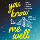 You Know Me Well : A Novel - eAudiobook
