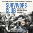 Survivors Club : The True Story of a Very Young Prisoner of Auschwitz - eAudiobook