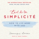 L'art de la Simplicite : How to Live More with Less - eAudiobook
