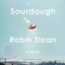 Sourdough : A Novel - eAudiobook