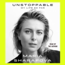 Unstoppable : My Life So Far - eAudiobook