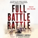 Full Battle Rattle : My Story as the Longest-Serving Special Forces A-Team Soldier in American History - eAudiobook