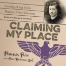 Claiming My Place: Coming of Age in the Shadow of the Holocaust - eAudiobook