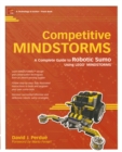 Competitive MINDSTORMS : A Complete Guide to Robotic Sumo using LEGO MINDSTORMS - eBook