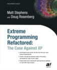 Extreme Programming Refactored : The Case Against XP - eBook