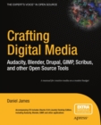 Crafting Digital Media : Audacity, Blender, Drupal, GIMP, Scribus, and other Open Source Tools - eBook