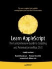 Learn AppleScript : The Comprehensive Guide to Scripting and Automation on Mac OS X - eBook