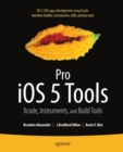 Pro iOS 5 Tools : Xcode, Instruments and Build Tools - eBook