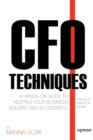 CFO Techniques : A Hands-on Guide to Keeping Your Business Solvent and Successful - Book