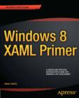 Windows 8 XAML Primer : Your essential guide to Windows 8 development - eBook