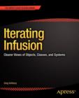 Iterating Infusion : Clearer Views of Objects, Classes, and Systems - Book