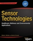 Sensor Technologies : Healthcare, Wellness and Environmental Applications - eBook
