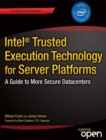 Intel Trusted Execution Technology for Server Platforms : A Guide to More Secure Datacenters - eBook
