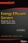 Energy Efficient Servers : Blueprints for Data Center Optimization - eBook