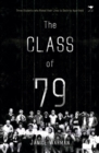 The class of '79 : Three students who risked their lives to destroy apartheid - Book