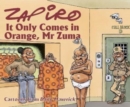 Zapiro Annual 2021: It Only Comes in Orange, Mr Zuma - Book