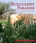 Succulent paradise : Twelve great gardens of the world - Book