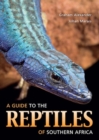 A Guide to the Reptiles of Southern Africa - eBook