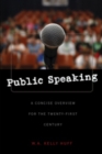 Public Speaking : A Concise Overview for the Twenty-first Century - Book