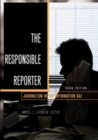The Responsible Reporter : Journalism in the Information Age - Book