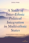 A Study of Inter-Ethnic Political Integration in Multi-ethnic States - eBook