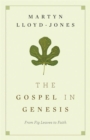 The Gospel in Genesis : From Fig Leaves to Faith - Book
