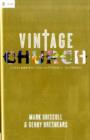 Vintage Church : Timeless Truths and Timely Methods - Book
