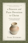 A Sincere and Pure Devotion to Christ, Volume 2 : 100 Daily Meditations on 2 Corinthians (2 Corinthians 7-13) - Book