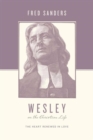 Wesley on the Christian Life : The Heart Renewed in Love - Book