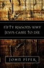 Fifty Reasons Why Jesus Came to Die - eBook