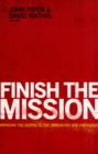 Finish the Mission : Bringing the Gospel to the Unreached and Unengaged - Book