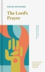 The Lord's Prayer : Learning from Jesus on What, Why, and How to Pray - Book