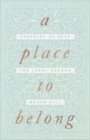 A Place to Belong : Learning to Love the Local Church - Book