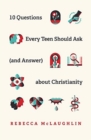 10 Questions Every Teen Should Ask  about Christianity - Book