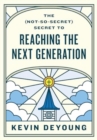 The (Not-So-Secret) Secret to Reaching the Next Generation - Book