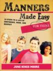 Manners Made Easy for Teens : 10 Steps to a Life of Confidence, Poise, and Respect - eBook