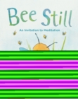 Bee Still : An Invitation to Meditation - Book
