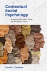 Contextual Social Psychology : Reanalyzing Prejudice, Voting, and Intergroup Contact - Book
