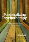 Personalizing Psychotherapy : Assessing and Accommodating Patient Preferences - Book