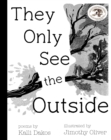 They Only See the Outside - Book