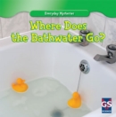 Where Does the Bathwater Go? - eBook