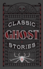 Classic Ghost Stories (Barnes & Noble Collectible Editions) - eBook