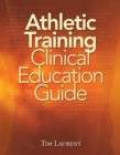 Athletic Training Clinical Education Guide - Book