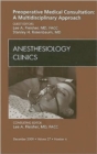 Preoperative Medical Consultation: A Multidisciplinary Approach, An Issue of Anesthesiology Clinics : Volume 27-4 - Book